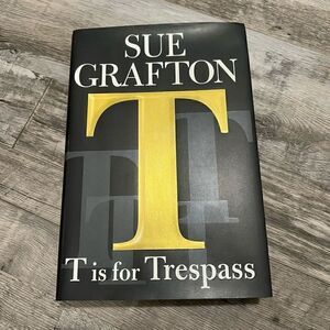 “T” is for Trespass by Sue Grafton Hardback